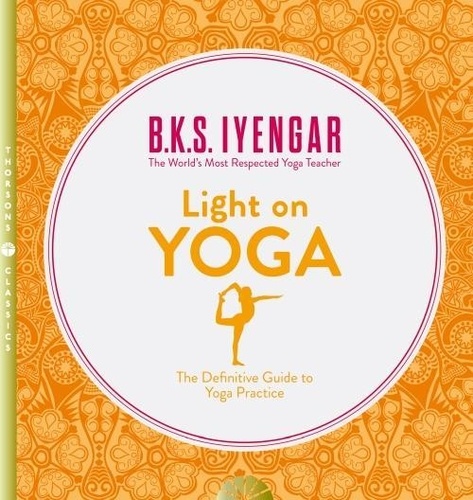 BKS Iyengar - Light on yoga.