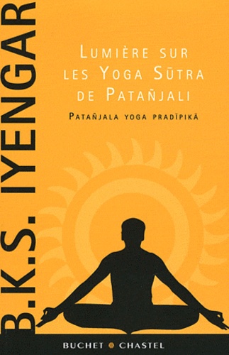 BKS Iyengar - Lumière sur les Yoga Sutra de Patañjali - Patañjala yoga pradipika.