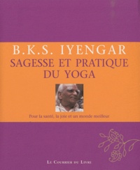 BKS Iyengar - Sagesse et pratique du yoga.