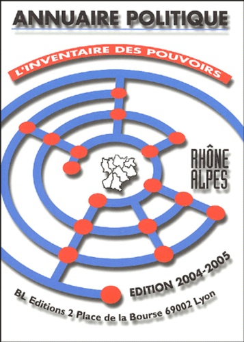  BL Editions - Annuaire politique Rhône-Alpes - L'inventaire régional des pouvoirs.