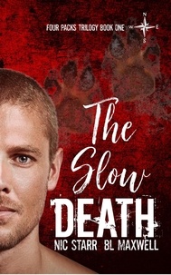  BL Maxwell et  Nic Starr - The Slow Death - Four Packs Trilogy, #1.