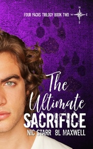  BL Maxwell et  Nic Starr - The Ultimate Sacrifice - Four Packs Trilogy, #2.