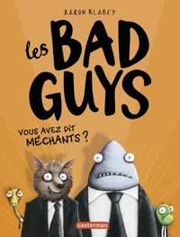 Vous avez dit méchants ?