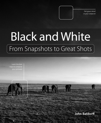 Black and White - From Snapshots to Great Shots.