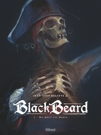 Jean-Yves Delitte - Black Beard - Tome 02 - Ma mort est douce.