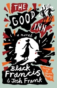 Black Francis et Josh Frank - The Good Inn - A Novel.