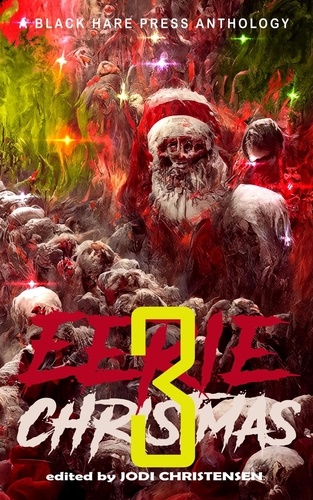  Black Hare Press et  Jodi Christensen - Eerie Christmas 3 - Eerie Christmas, #3.
