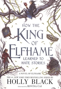 How the king of Elfhame learned to hate stories