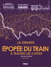 La Grande Épopée du train à travers les cartes