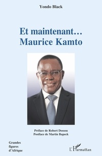 Black Yondo - Et maintenant... Maurice Kamto.