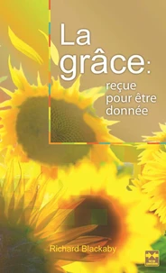 La grâce : reçue pour être donnée