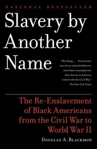 Slavery by Another Name (Pulitzer Prize Winner)