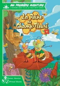 Ma 1ere aventure : la reine de champ-fleuri version longue