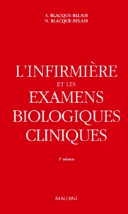 L'Infirmiere Et Les Examens Biologiques Cliniques. 2eme Edition