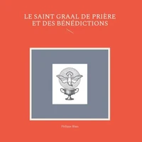 Le Saint Graal de prière et des bénédictions