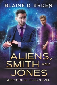  Blaine D. Arden - Aliens, Smith and Jones - The Primrose Files, #1.