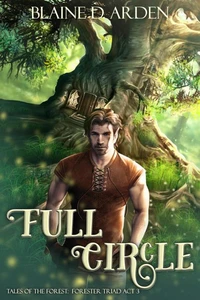 Full Circle: Forester Triad Act Three