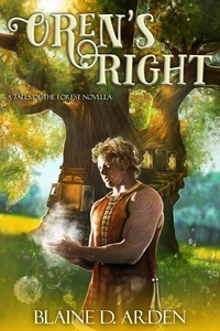  Blaine D. Arden - Oren's Right - Tales of the Forest, #4.