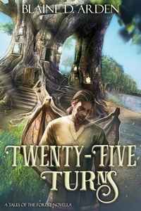  Blaine D. Arden - Twenty-Five Turns - Tales of the Forest, #5.