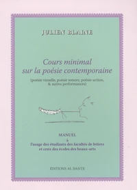 Cours minimal sur la poésie contemporaine (poésie visuelle, poésie sonore, poésie-action, & autres performances)