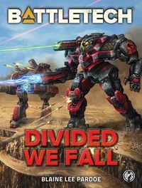  Blaine Lee Pardoe - BattleTech: Divided We Fall - BattleTech Novella, #23.
