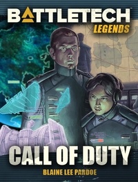  Blaine Lee Pardoe - BattleTech Legends: Call of Duty - BattleTech Legends, #27.