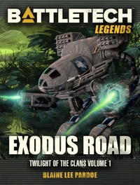 BattleTech Legends: Exodus Road (Twilight of the Clans, #1)