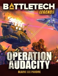  Blaine Lee Pardoe - BattleTech Legends: Operation Audacity - BattleTech Legends.