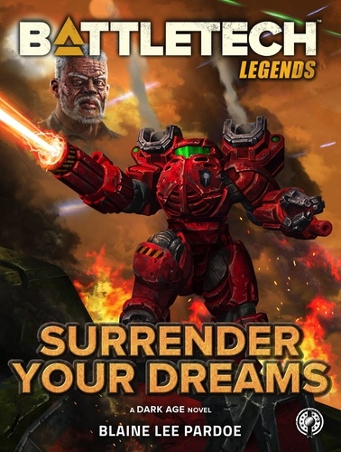  Blaine Lee Pardoe - BattleTech Legends: Surrender Your Dreams - BattleTech Legends.