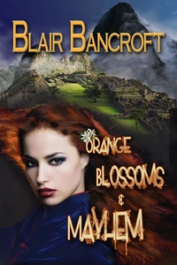 Orange Blossoms &amp; Mayhem