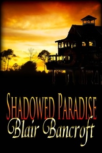  Blair Bancroft - Shadowed Paradise - Golden Beach Book, #1.