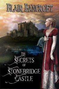  Blair Bancroft - The Secrets of Stonebridge Castle.