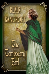  Blair Bancroft - The Temporary Earl.