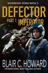  Blair C. Howard - Defector: Part 1: Imperator - Sovereign Stars, #5.