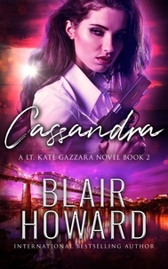  Blair Howard - Cassandra - The Lt. Kate Gazzara Murder Files, #2.