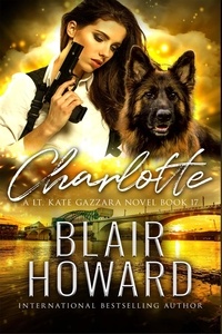  Blair Howard - Charlotte - The Lt. Kate Gazzara Murder Files, #17.