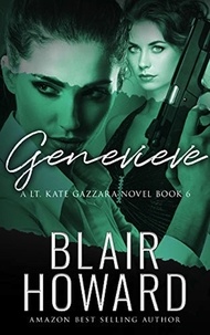  Blair Howard - Genevieve - A Lt. Kate Gazzara Novel, #6.