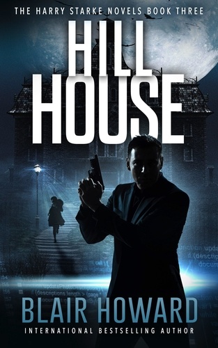  Blair Howard - Hill House - The Harry Starke Novels, #3.