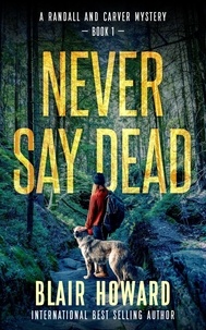  Blair Howard - Never Say Dead - Randall &amp; Carver Mysteries, #1.