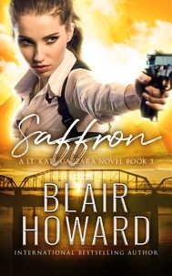  Blair Howard - Saffron - The Lt. Kate Gazzara Murder Files, #3.