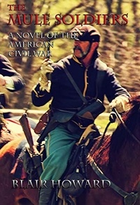  Blair Howard - The Mule Soldiers - The O'Sullivan Chronicles, #1.