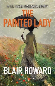 The Painted Lady: A Lt. Kate Gazzara Story