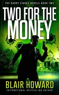  Blair Howard - Two for the Money - The Harry Starke Novels, #2.