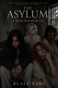 The Asylum I Was Raised In