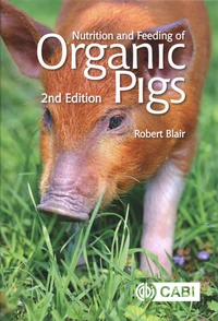 Nutrition and Feeding of Organic Pigs