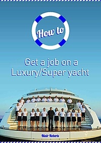  Blair Roberts - How to Get a Job on a Luxury/Super Yacht.