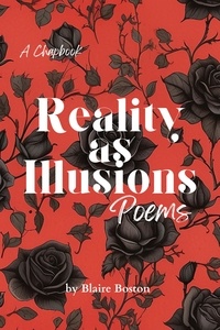  Blaire Boston - Reality as Illusions: Poems.