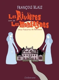 Les rivières suivi de Les montagnes