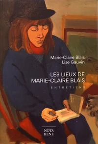 Les lieux de Marie-Claire Blais