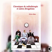 Chroniques de radiothérapie et autres divagations
